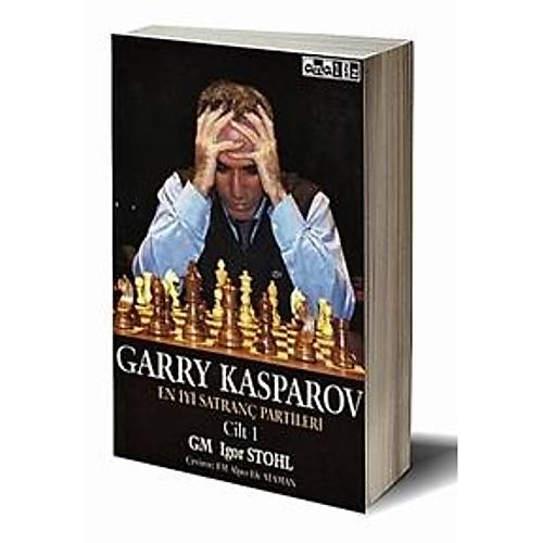 Garry Kasparov: En İyi Satranç Partileri - Cilt 1
