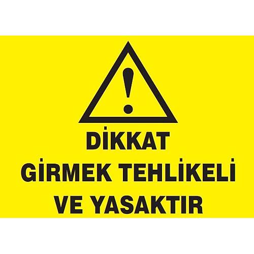 DİKKAT GİRMEK TEHLİKELİ VE YASAKTIR