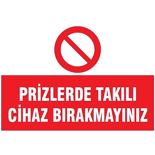 PRİZLERDE TAKILI CİHAZ BIRAKMAYINIZ