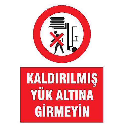 KALDIRILMIŞ YÜK ALTINA GİRMEYİN