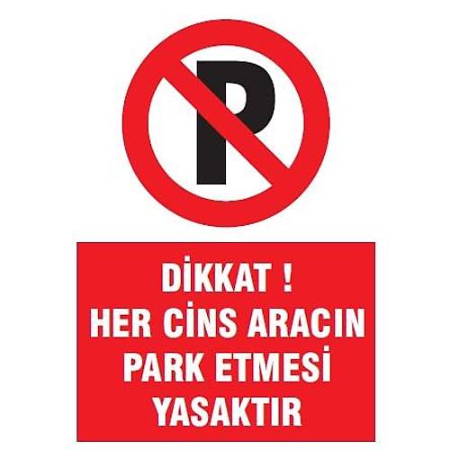 DİKKAT ! HER CİNS ARACIN PARK ETMESİ YASAKTIR