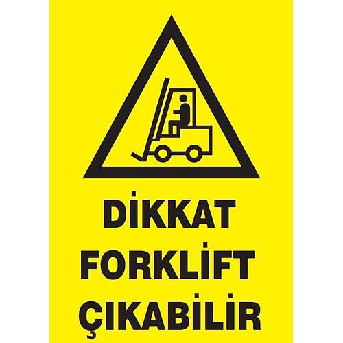 DİKKAT FORKLİFT ÇIKABİLİR