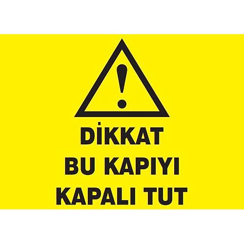 DİKKAT BU KAPIYI KAPALI TUT