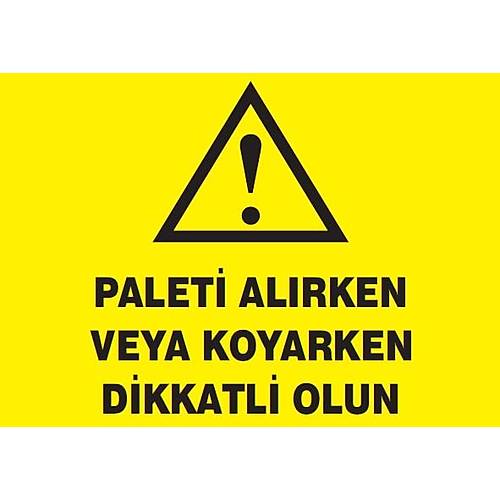 PALET ALIRKEN VEYA KOYARKEN DKKATL OLUN