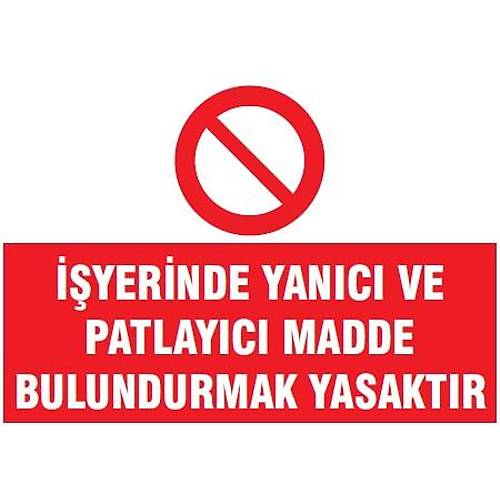 YERNDE YANICI VE PATLAYICI MADDE BULUNDURMAK YASAKTIR