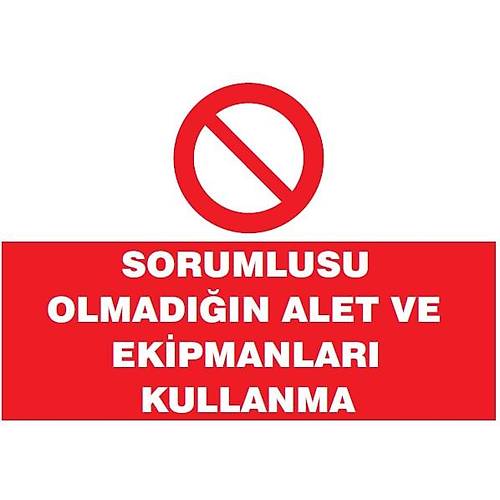 SORUMLUSU OLMADIIN ALET VE EKPMANLARI KULLANMA