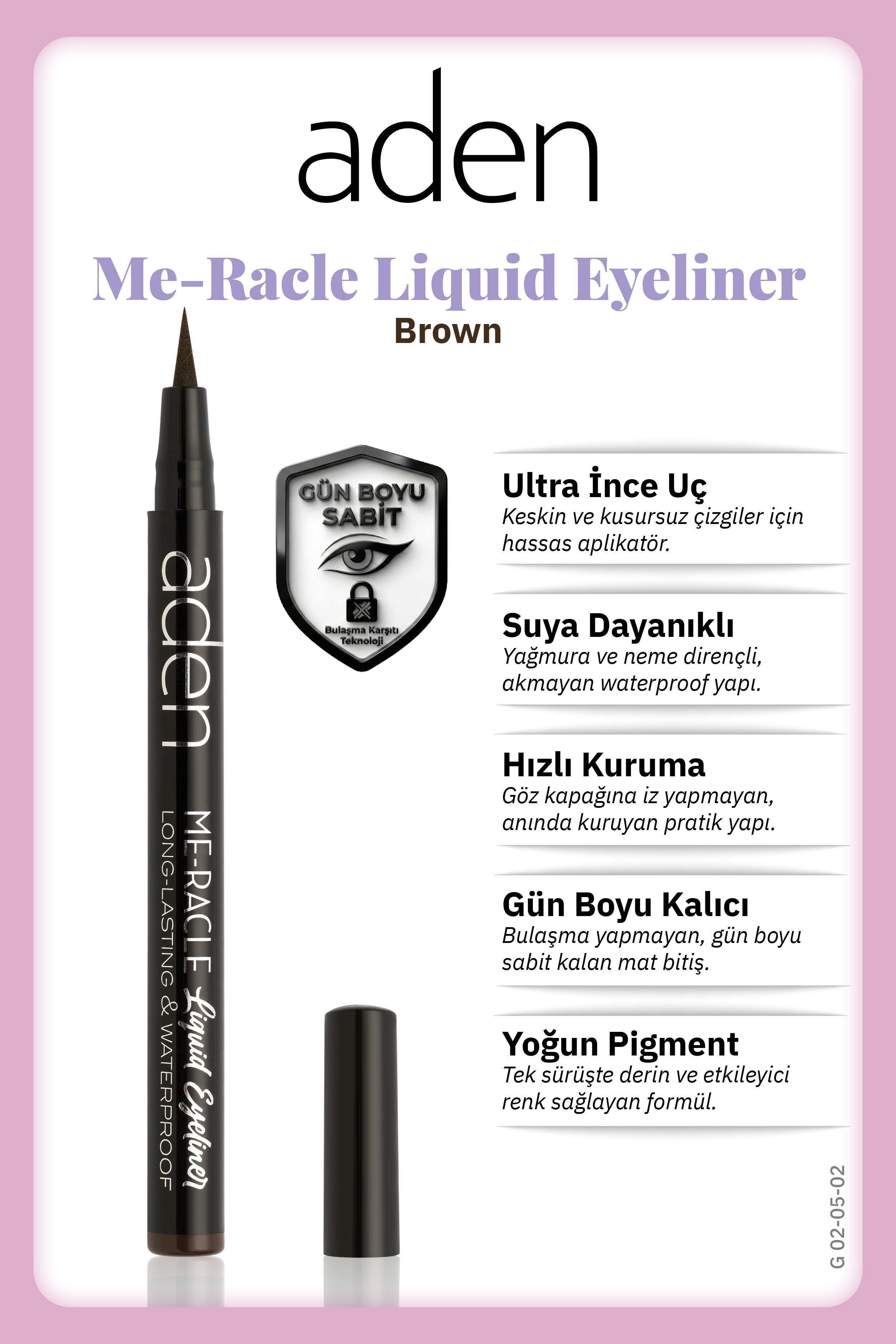 Aden ME-RACLE Liquid Eyeliner - Likit Eyeliner 02 Brown(Kahverengi)