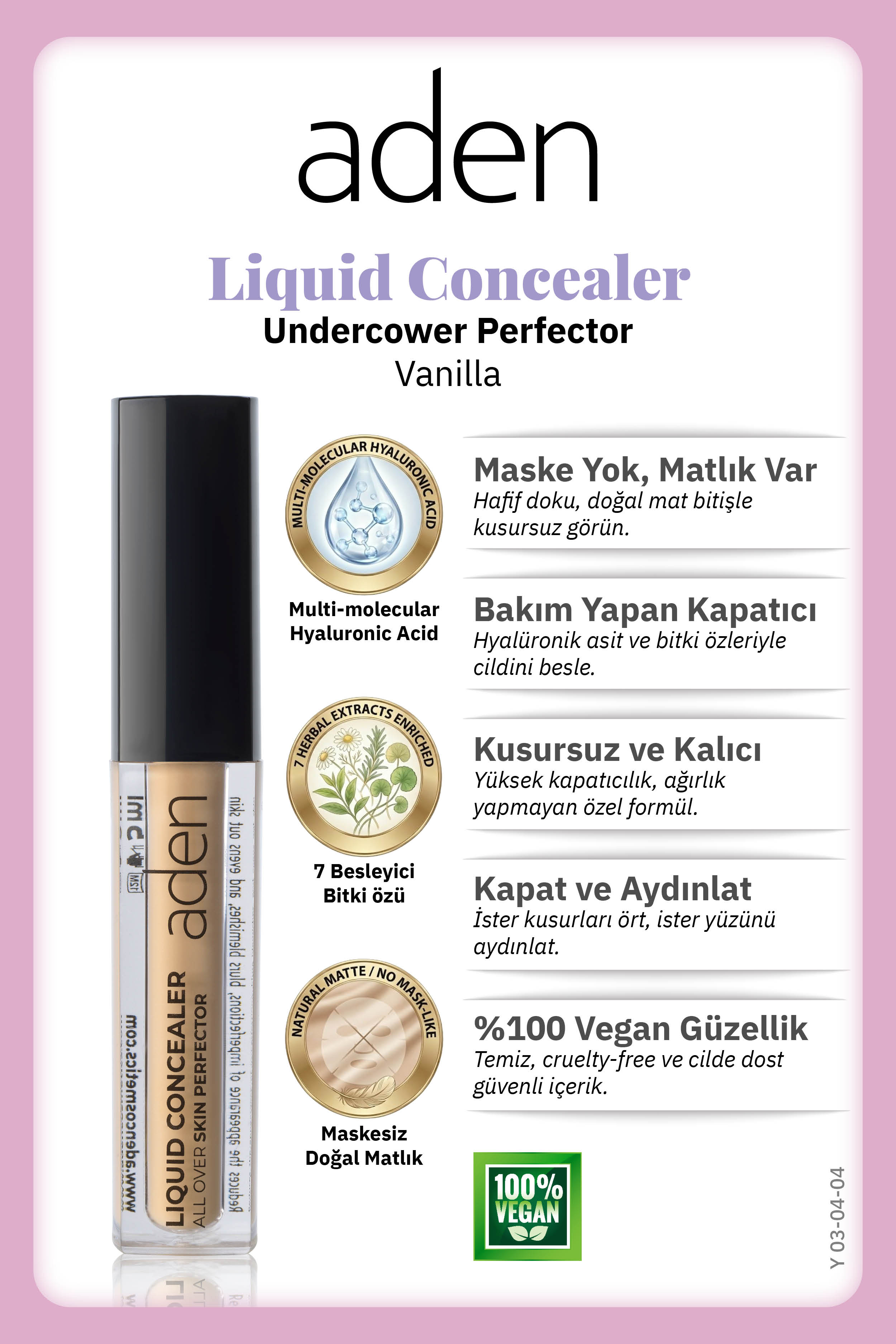 Aden Liquid Concealer Undercower - Likit Kapatıcı 04 Vanilla(Vanilya)