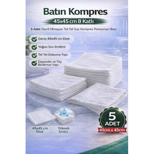 Bat�n Kompres 45x45 cm 8 Katl� 5 Adet Tel Tel Gaz Kompres Steril Olmayan Pansuman Bezi