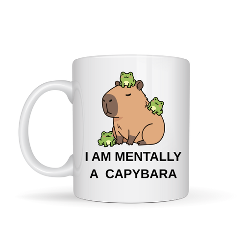 I Am Mentally A Capybara Yaz�l� Kapibara Tasar�ml� Kupa Model 214 Bask�l� Seramik Kahve Kupas�