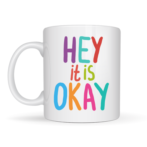 Hey It Is Okay Motivasyon Kupas� MODEL 137 � Renkli Tasar�m Porselen Kupa � Moral Veren, Pozitif Mesajl� Kahve & �ay Kupas�