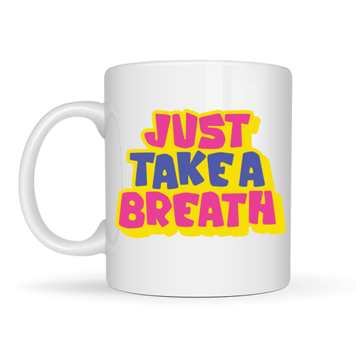 Just Take a Breath Yaz�l� Porselen Kupa MODEL 140 � Motivasyon & Sakinle�tirici Tasar�m � Renkli Modern Kahve Kupas� � Hediye Se�ene�i