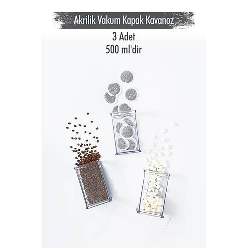 Akrilik �effaf �eker Kahve �ay Kavanozu 500 Ml (Vakum Kapak )
