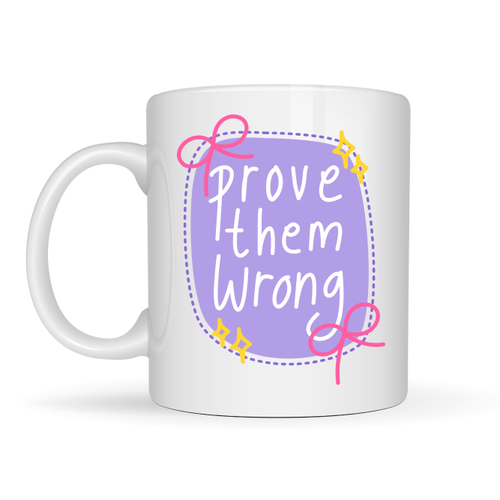 Prove Them Wrong Porselen Kupa MODEL 128 � Motivasyon Mesajl� Kahve Kupas�, �lham Veren Hediye, Ofis & Ev Kullan�m�