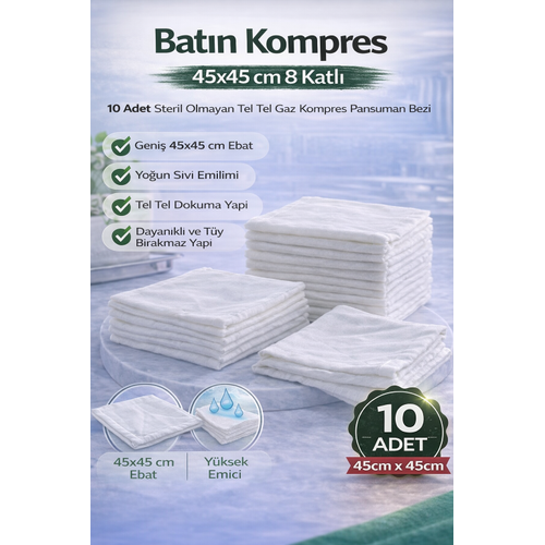Bat�n Kompres 45x45 cm 8 Katl� 10 Adet Tel Tel Gaz Kompres Steril Olmayan Pansuman Bezi
