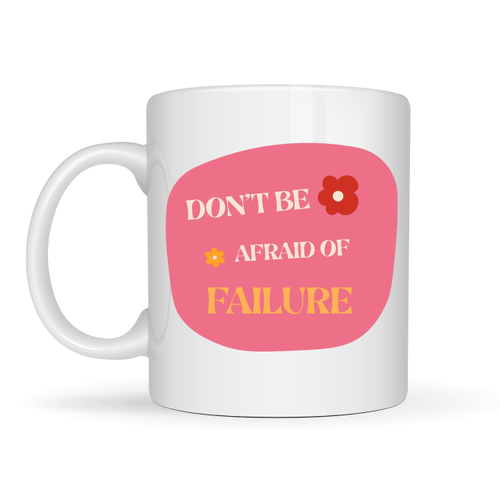 Don�t Be Afraid of Failure Motivasyon Kupas� MODEL 134 � �lham Veren Tasar�m, Porselen Kahve Kupas�, Pozitif Mesajl� Hediye