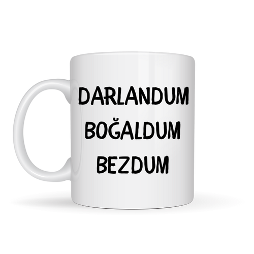 Darlandum Bo�aldum Bezdum Yaz�l� Kupa Model 222 E�lenceli Bask�l� Seramik Kahve Kupas�