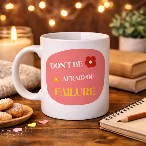 Don�t Be Afraid of Failure Motivasyon Kupas� MODEL 134 � �lham Veren Tasar�m, Porselen Kahve Kupas�, Pozitif Mesajl� Hediye