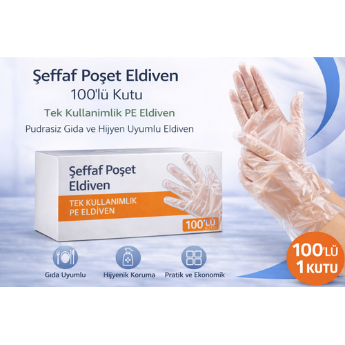 �effaf Po�et Eldiven 100�l� Kutu Tek Kullan�ml�k PE Eldiven Pudras�z G�da ve Hijyen Uyumlu Eldiven