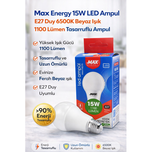 Max Energy 15W LED Ampul E27 Duy 6500K Beyaz I��k 1100 L�men Tasarruflu Ampul 1 Adet
