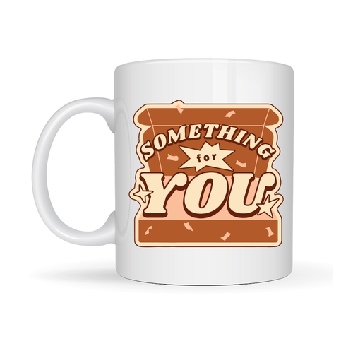 Something For You Tasar�ml� Porselen Kupa Model 36 � Sevdiklerine S�cak Bir Mesaj!