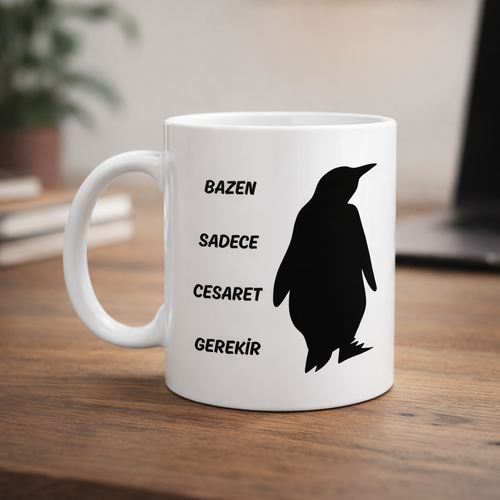 Bazen Sadece Cesaret Gerekir Kupa MODEL 160 � Nihilist Penguen Tasar�ml� Porselen Kupa | �lham Veren Motif, �zg�n Hediye