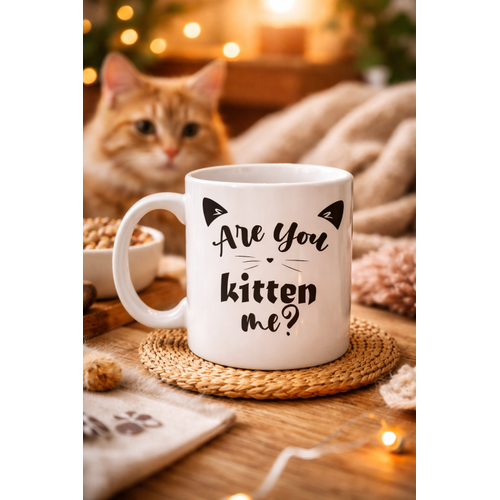 Are You Kitten Me? Yaz�l� Kedi Temal� Porselen Kupa MODEL 58 Sevimli Tasar�m, Kahve & �ay Kupas�