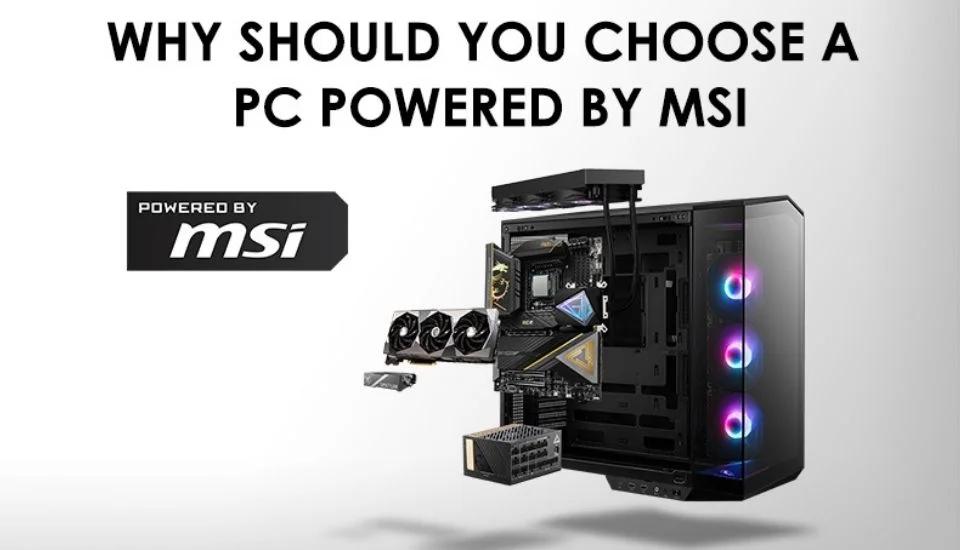 POWERED BY MSI Bir PC�yi Neden Tercih Etmelisiniz?