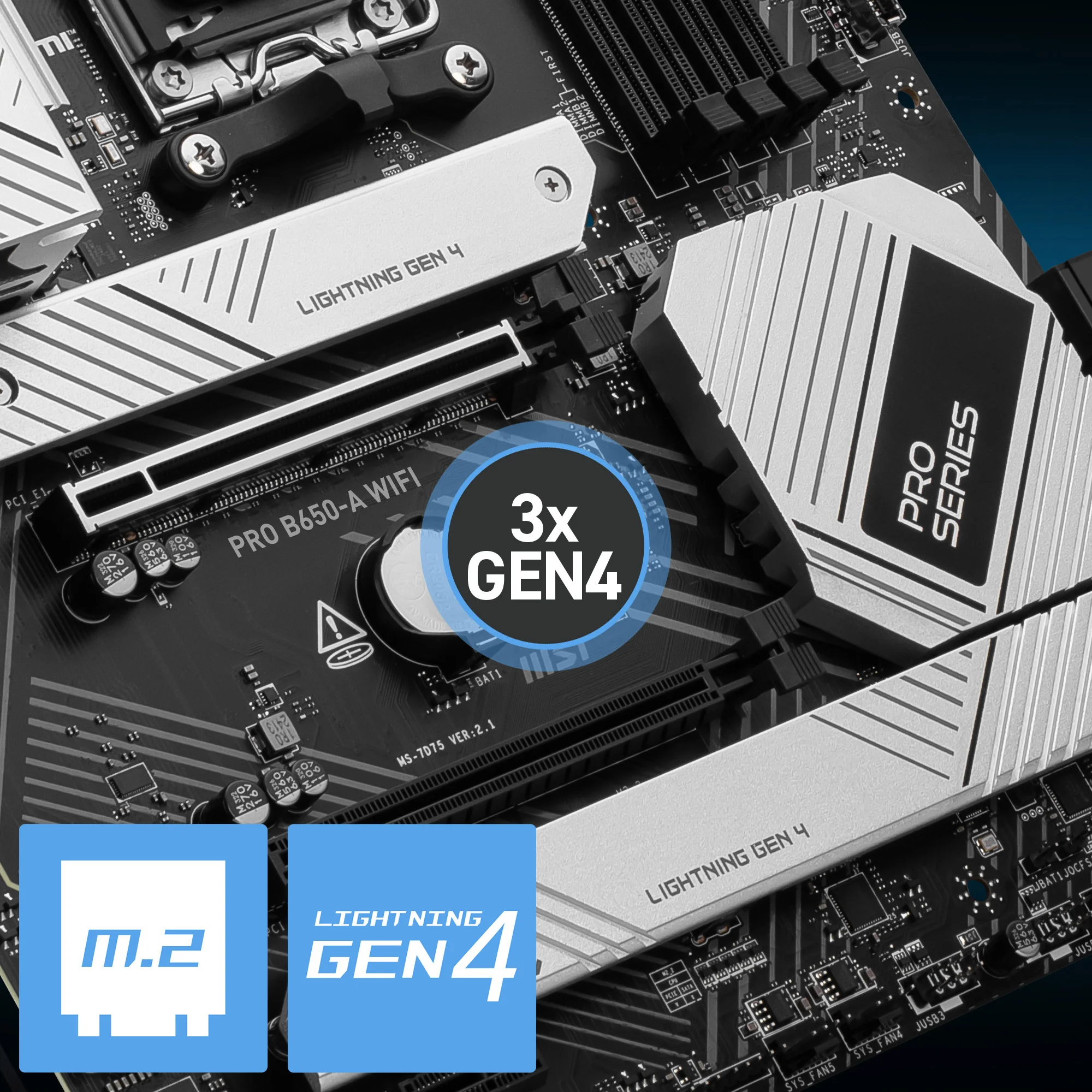 Document Gen4 M.2 Konnekt�r� PRO B650-A WIFI anakart, MSI'�n Gen4 M.2 slotlar� ile gelir: