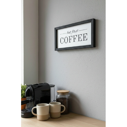 Kahve K��esi But First Coffee Siyah Ah�ap �er�eveli Tablo