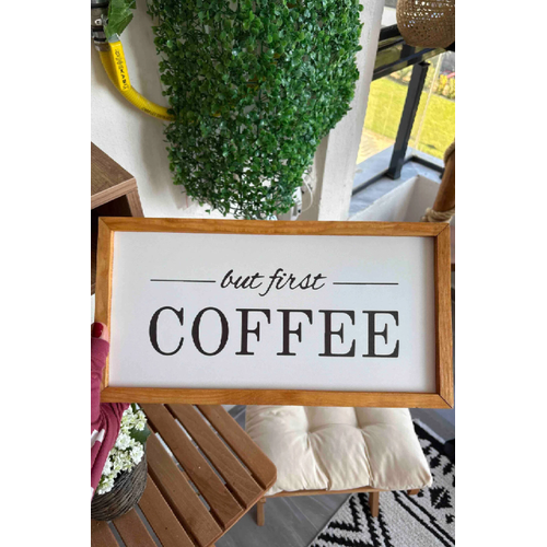 Kahve K��esi But First Coffee F�nd�k Ah�ap �er�eveli Tablo