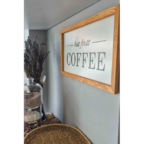 Kahve K��esi But First Coffee F�nd�k Ah�ap �er�eveli Tablo