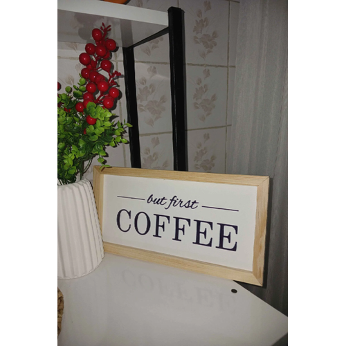 Kahve K��esi But First Coffee Ham Ah�ap �er�eveli Tablo