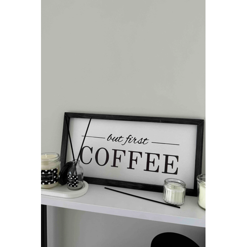 Kahve K��esi But First Coffee Siyah Ah�ap �er�eveli Tablo