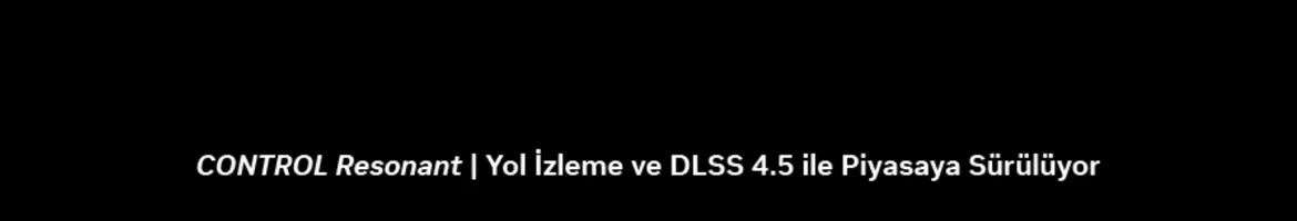 Yol �zleme ve DLSS 