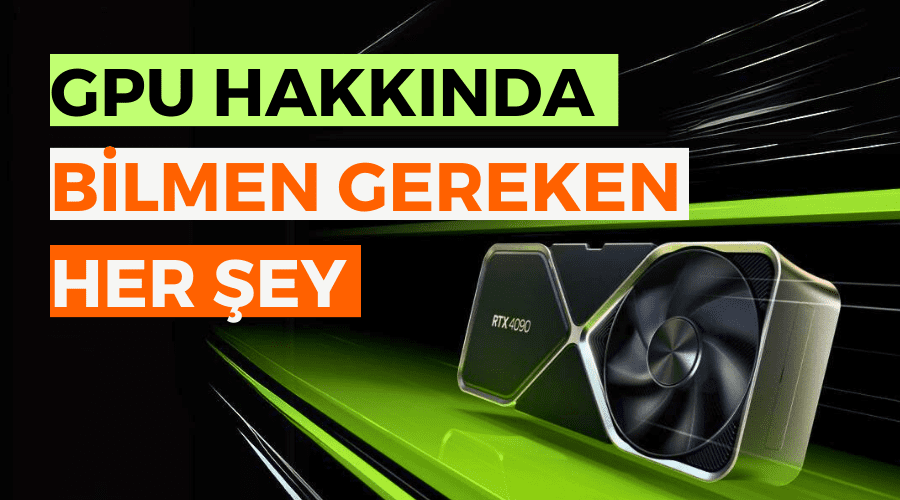 GPU Nedir?