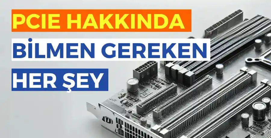 PCIe Nedir?