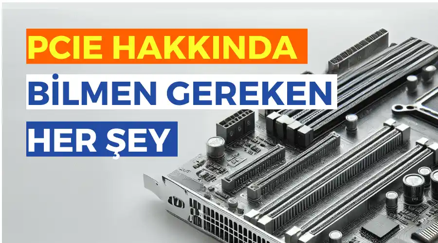 PCIe Nedir?