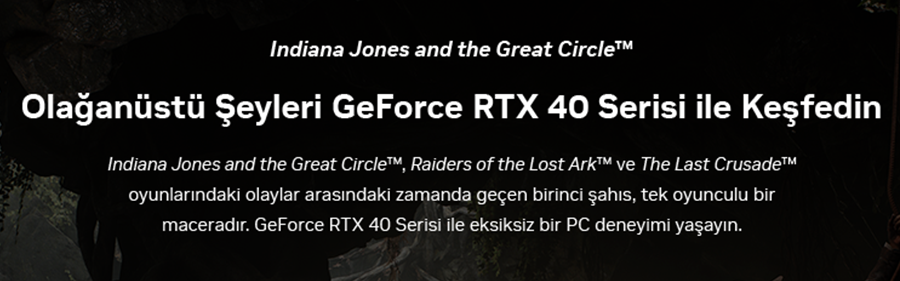 NVIDIA Indiana Jones Kampanyas GeForce RTX40 Serisi 