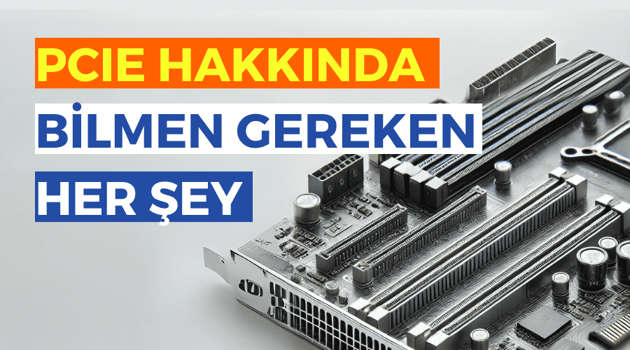 PCIe Nedir?