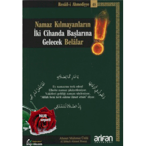 Namaz K�lmayanlar�n �ki Cihanda Ba�lar�na Gelecek Belalar