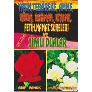 Yasin, Tebareke, Amme, Vak�a, Rahman, K�yame, Fetih, Namaz Sureleri ve �ifal� Dualar /Arif Pamuk