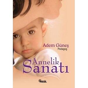 Annelik Sanat� /Adem G�ne�