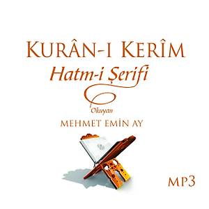 Kur'an-� Kerim Hatm-i �erifi-MP3 / Prof. Dr. Mehmet Emin Ay
