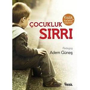 Ki�ilik Ve Karakter Geli�iminde �ocukluk S�rr�