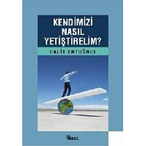 Kendimizi Nas�l Yeti�tirelim?