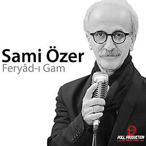 Feryad-� Gam / Sami �zer