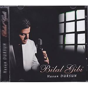 Bilal Gibi / Hasan Dursun