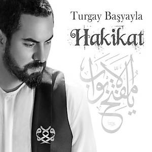 Turgay Ba�yayla / Hakikat
