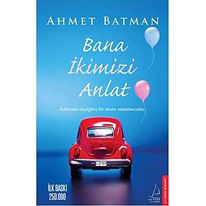 BANA �K�M�Z� ANLAT / AHMET BATMAN